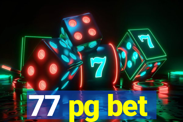 77 pg bet